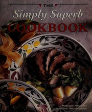 Front cover of The simply superb cookbook by Dominique Chauveau