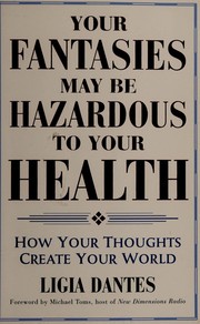 Front cover of Your fantasies may be hazardous to your health by Ligia Dantes