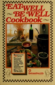 Front cover of Eat well, be well cookbook by Gail L. Becker