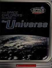Front cover of The space explorer's guide to the universe by Bill Doyle