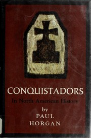 Front cover of Conquistadors in North American history by Paul Horgan