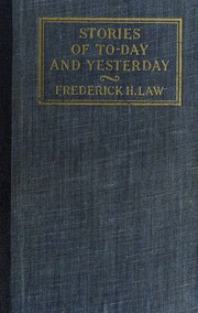 Cover of Stories of to-day and yesterday by Frederick Houk Law