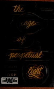 Front cover of The age of perpetual light by Josh Weil