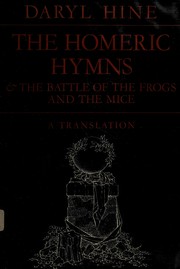 Front cover of The Homeric hymns, and The battle of the frogs and the mice by Daryl Hine