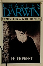 Front cover of Charles Darwin, "a man of enlarged curiosity" by Peter Ludwig Brent