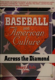Front cover of Baseball and American culture by Edward J. Rielly