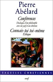 Front cover of Conférences (Dialogue d'un philosophe avec un juif et un chrétien) ; Connais-toi toi-même (Ethique) by Peter Abelard