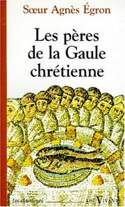 Front cover of Les Pères de la Gaule chrétienne by Agnès Egron