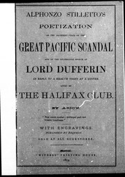 Front cover of Alphonzo Stilletto's poetization of the incipient stage of the great Pacific Scandal and of the celebrated speech of Lord Dufferin in reply to a health toast at a dinner given by the Halifax Club by Arion