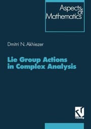 Cover of Lie Group Actions in Complex Analysis by Dimitrij Akhiezer