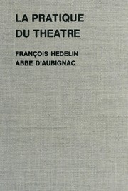 Cover of La pratique du théâtre by Aubignac, François-Hédelin abbé d'