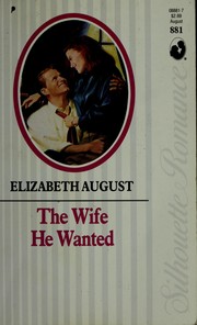 Front cover of The Wife He Wanted by Elizabeth August