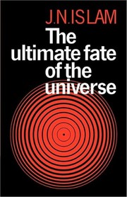 Cover of The ultimate fate of the universe by Jamal N. Islam
