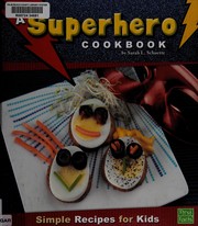Cover of A superhero cookbook by Sarah L. Schuette