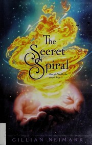 Front cover of The Secret Spiral (The Secret Spiral #1) by Gillian Neimark