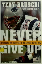 Cover of Never give up by Tedy Bruschi