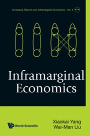 Cover of Inframarginal Economics. (Increasing Returns and Inframarginal Economics) by Xiaokai Yang