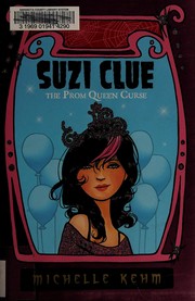 Front cover of Suzi Clue, the mystery of the prom queen curse by Michelle Kehm