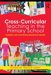 Front cover of Cross-curricular teaching in the primary school by Trevor Kerry