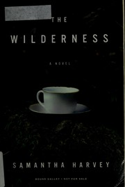Front cover of The Wilderness by Samantha Harvey