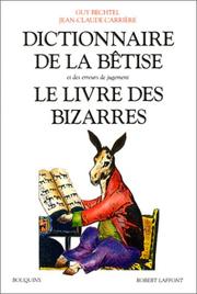 Cover of Dictionnaire de la bêtise et des erreurs de jugement by Guy Bechtel