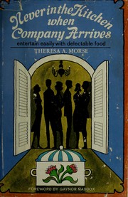 Front cover of Never in the kitchen when company arrives by Theresa A. Morse