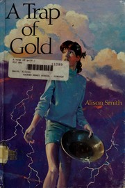 Front cover of A trap of gold by Alison Smith
