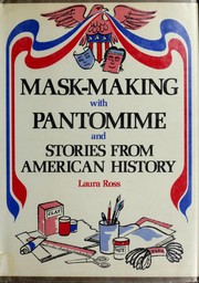 Front cover of Mask-making with pantomime and stories from American history by Laura Ross