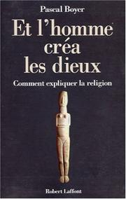 Front cover of Et l'homme créa les dieux by Pascal Boyer