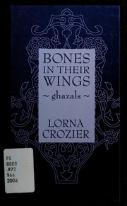 Front cover of Bones in Their Wings by Lorna Crozier