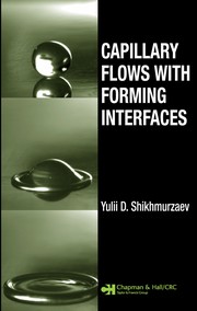 Cover of Capillary flows with forming interfaces by Y. D. Shikhmurzaev