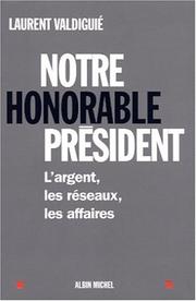 Cover of Notre honorable président by Laurent Valdiguié