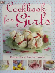Front cover of Cookbook for girls by Denise Smart