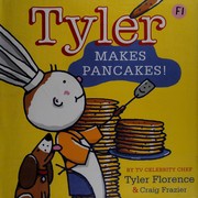 Cover of Tyler makes pancakes! by Tyler Florence