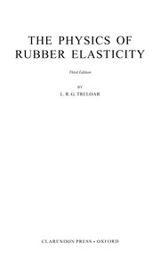 Cover of The physics of rubber elasticity by L. R. G. Treloar