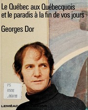 Front cover of Le Québec aux Québecquois et le paradis à la fin de vos jours by Georges Dor