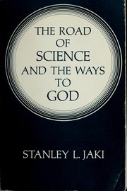Front cover of The road of science and the ways to God by Stanley L. Jaki