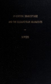 Cover of On editing Shakespeare and the Elizabethan dramatists by Fredson Bowers