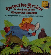 Cover of Detective Arthur in the case of the mysterious stranger by Mary J. Fulton