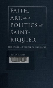 Front cover of Faith, art, and politics at Saint-Riquier by Susan A. Rabe