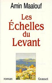 Cover of Les Echelles du Levant by Amin Maalouf