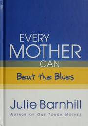 Cover of Even good mothers get the blues by Julie Ann Barnhill