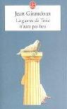 Front cover of La guerre de Troie n'aura pas lieu by Jean Giraudoux