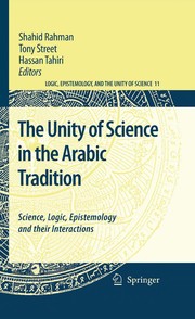 Front cover of The unity of science in the Arabic tradition by Shahid Rahman