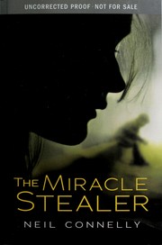 Front cover of The miracle stealer by Neil O. Connelly