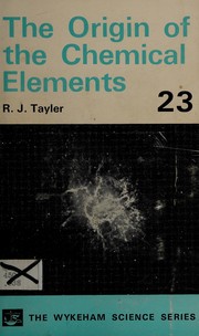 Front cover of The origin of the chemical elements by R. J. Tayler