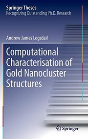 Front cover of Computational Characterisation of Gold Nanocluster Structures by Andrew James Logsdail