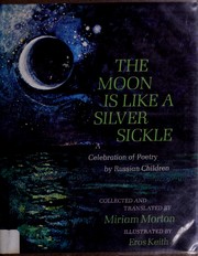Cover of The moon is like a silver sickle by Miriam Morton