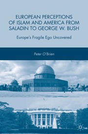 Cover of European perceptions of Islam and America from Saladin to George W. Bush by Peter O'Brien