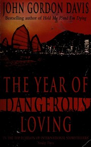 Cover of The year of dangerous loving by John Gordon Davis